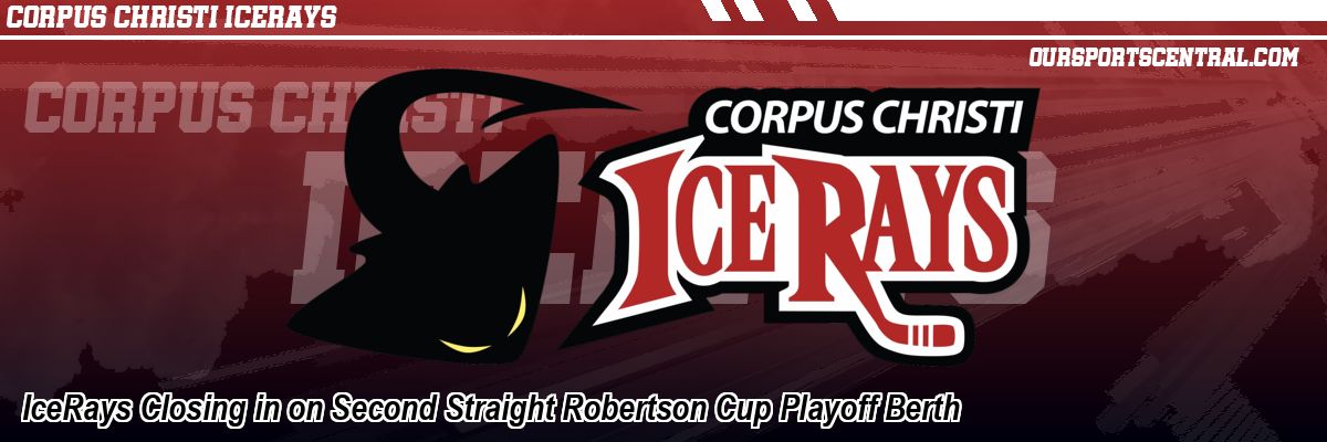 IceRays Closing in on Second Straight Robertson Cup Playoff Berth
