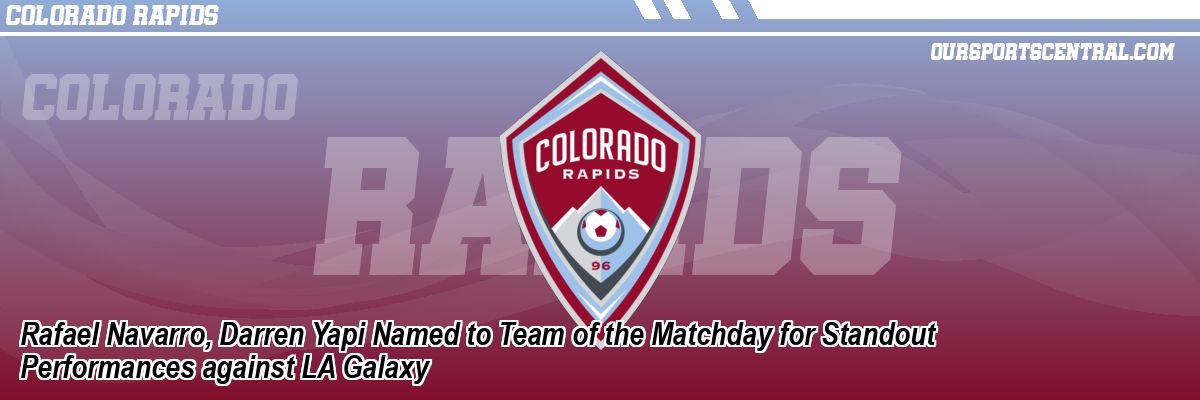 Rafael Navarro, Darren Yapi Named to Team of the Matchday for Standout Performances against LA Galaxy