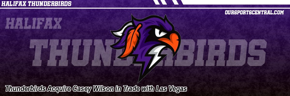 Thunderbirds Acquire Casey Wilson in Trade with Las Vegas
