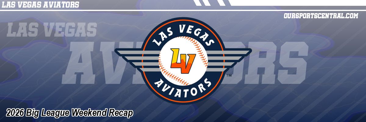 2026 Big League Weekend Recap