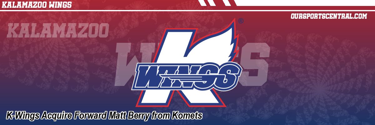 K-Wings Acquire Forward Matt Berry from Komets