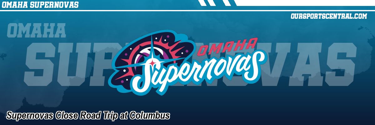 Supernovas Close Road Trip at Columbus