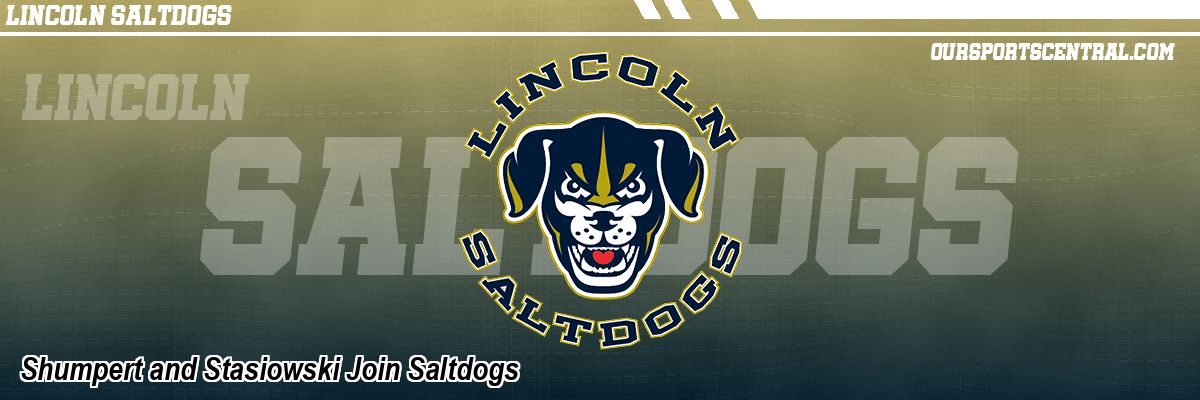 Shumpert and Stasiowski Join Saltdogs