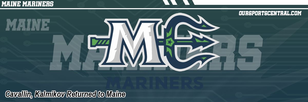 Cavallin, Kalmikov Returned to Maine