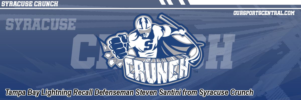 Tampa Bay Lightning Recall Defenseman Steven Santini from Syracuse Crunch