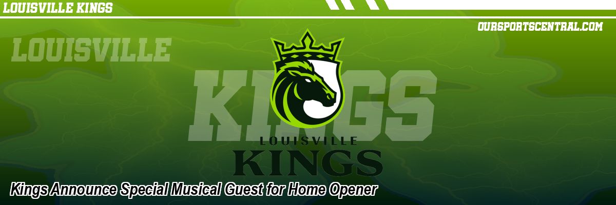 Kings Announce Special Musical Guest for Home Opener