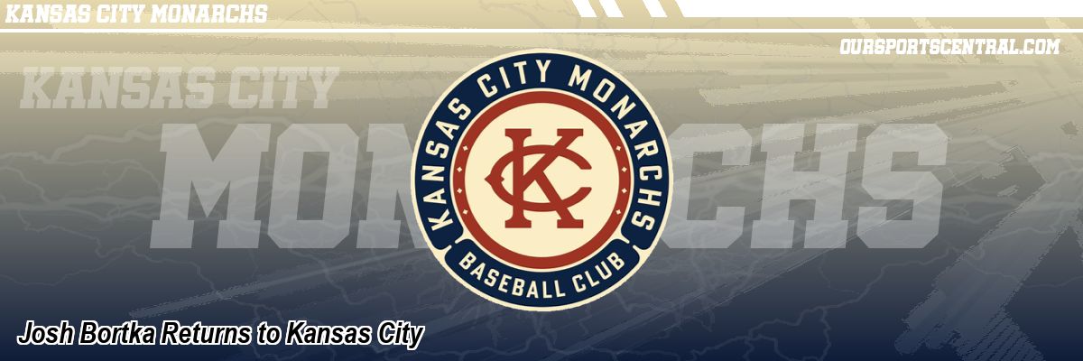 Josh Bortka Returns to Kansas City
