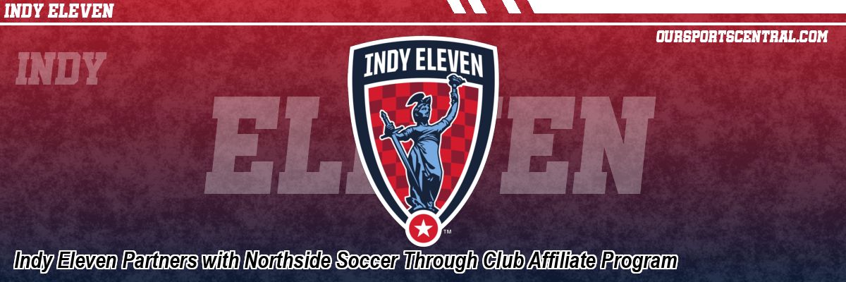 Indy Eleven Partners with Northside Soccer Through Club Affiliate Program