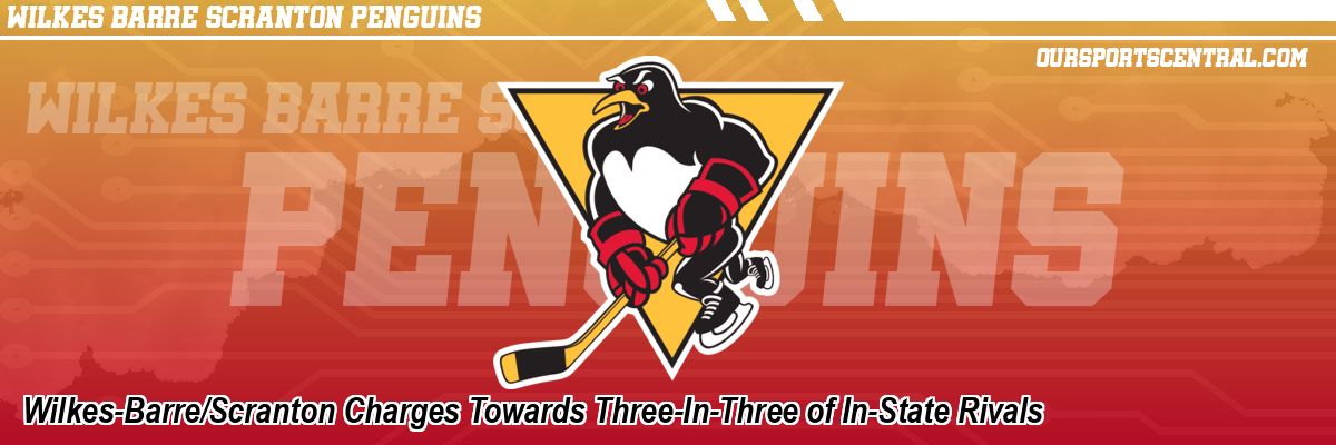 Wilkes-Barre/Scranton Charges Towards Three-In-Three of In-State Rivals