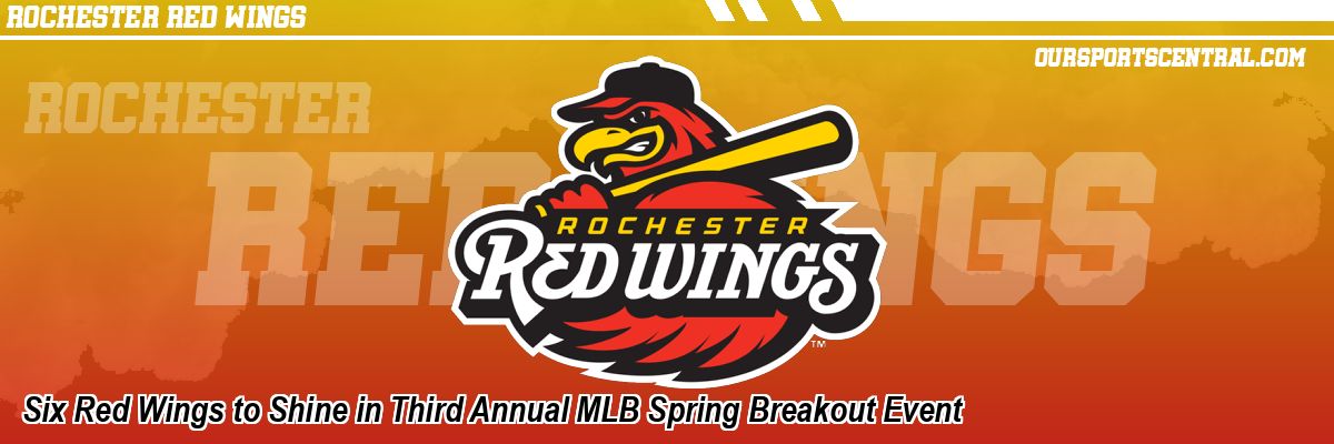 Six Red Wings to Shine in Third Annual MLB Spring Breakout Event
