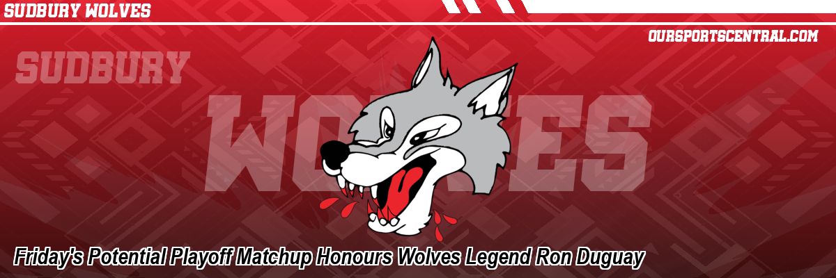 Friday's Potential Playoff Matchup Honours Wolves Legend Ron Duguay