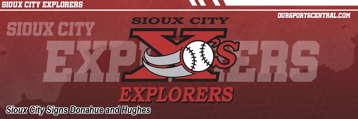 Sioux City Signs Donahue and Hughes