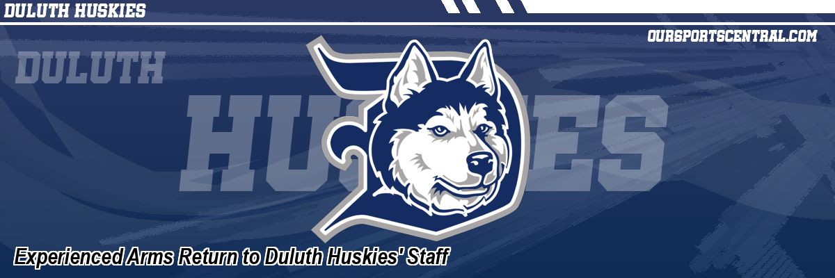 Experienced Arms Return to Duluth Huskies' Staff