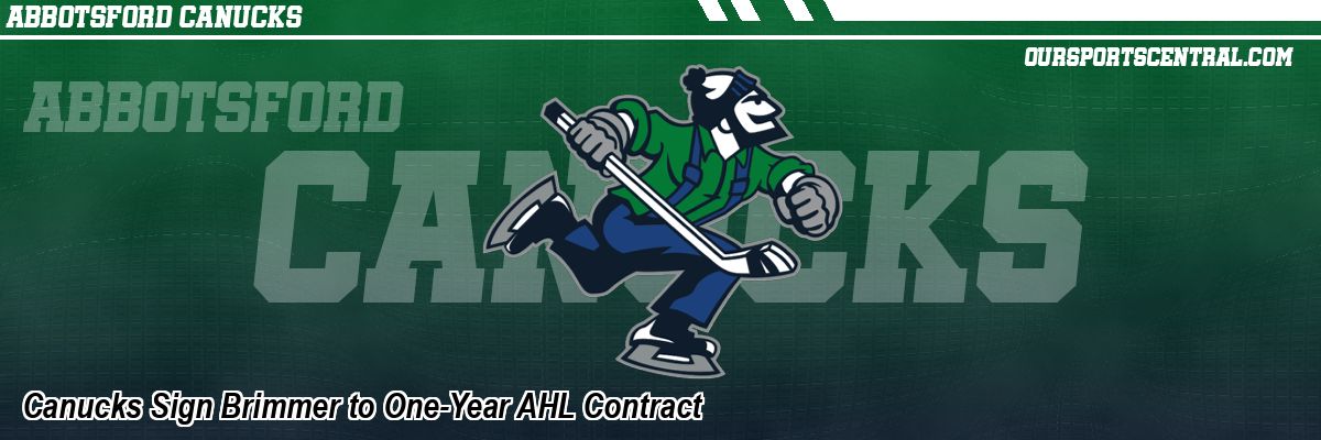 Canucks Sign Brimmer to One-Year AHL Contract