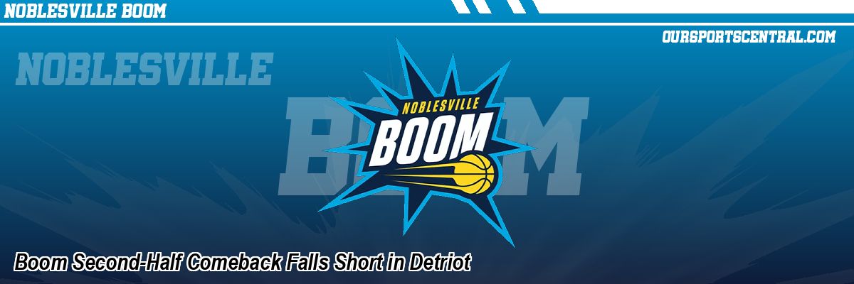 Boom Second-Half Comeback Falls Short in Detriot