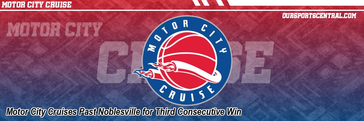 Motor City Cruises Past Noblesville for Third Consecutive Win