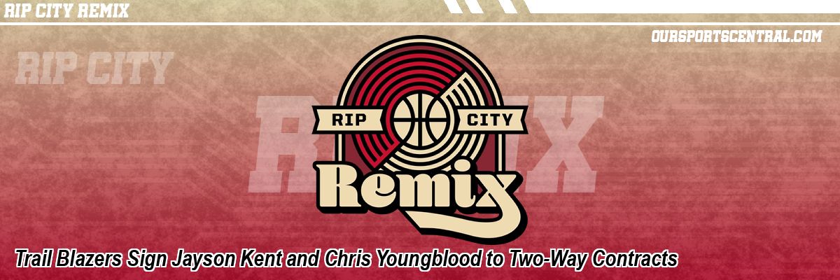 Trail Blazers Sign Jayson Kent and Chris Youngblood to Two-Way Contracts