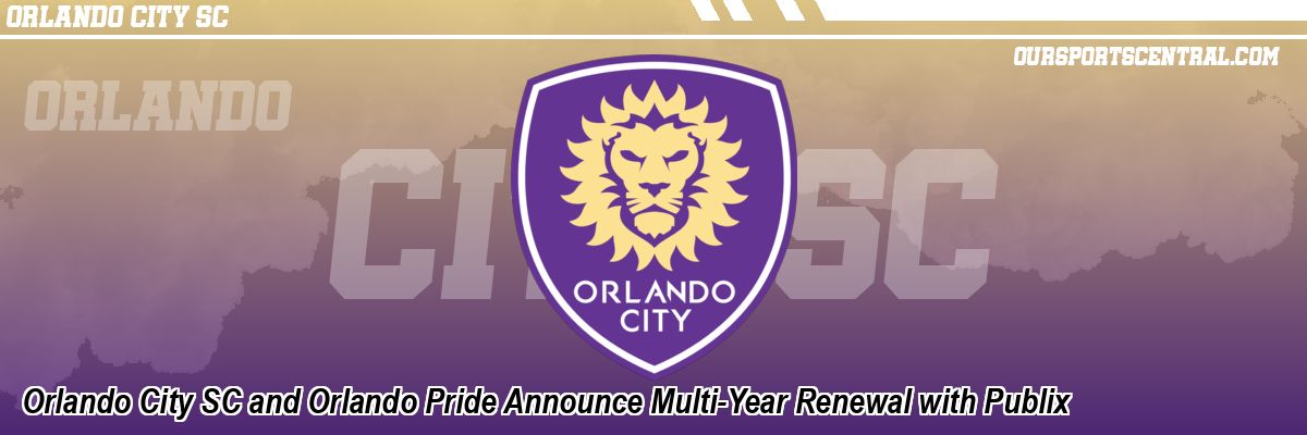 Orlando City SC and Orlando Pride Announce Multi-Year Renewal with Publix
