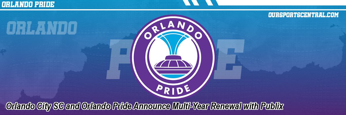 Orlando City SC and Orlando Pride Announce Multi-Year Renewal with Publix