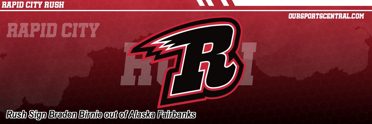 Rush Sign Braden Birnie out of Alaska Fairbanks