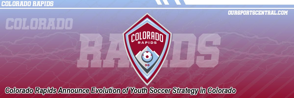 Colorado Rapids Announce Evolution of Youth Soccer Strategy in Colorado