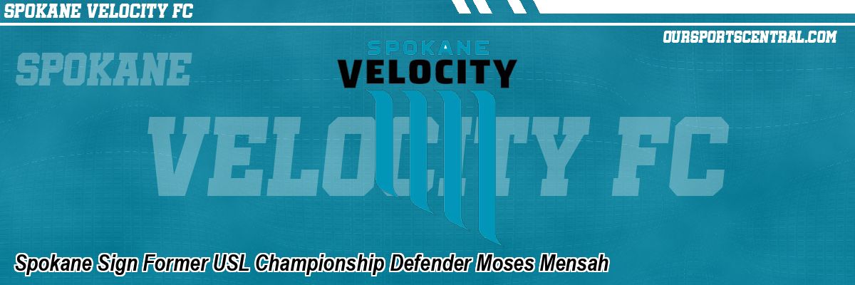 Spokane Sign Former USL Championship Defender Moses Mensah