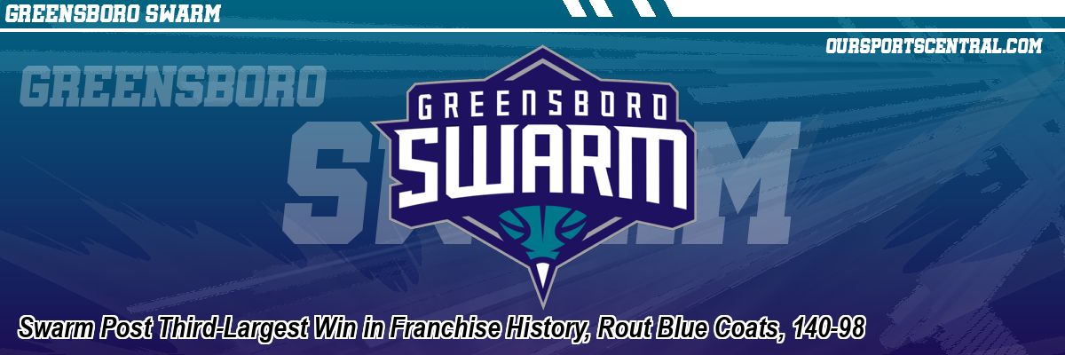 Swarm Post Third-Largest Win in Franchise History, Rout Blue Coats, 140-98