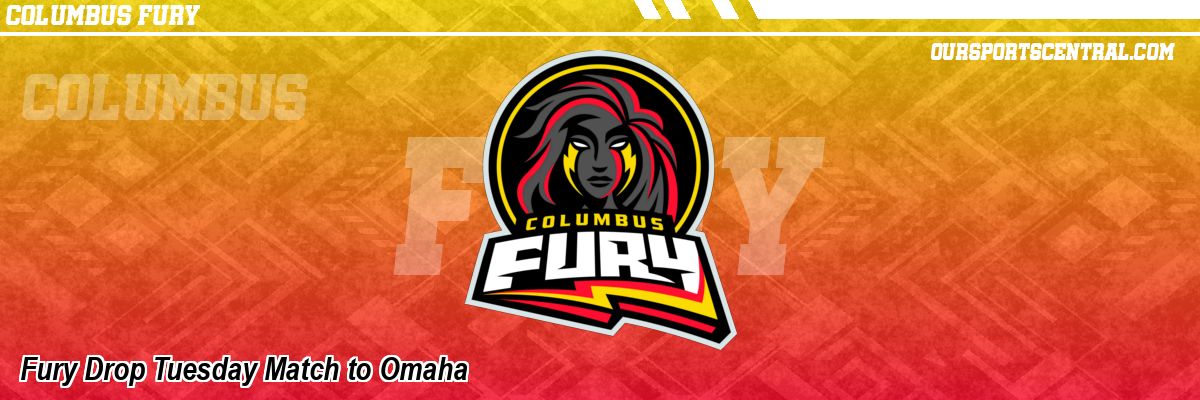 Fury Drop Tuesday Match to Omaha