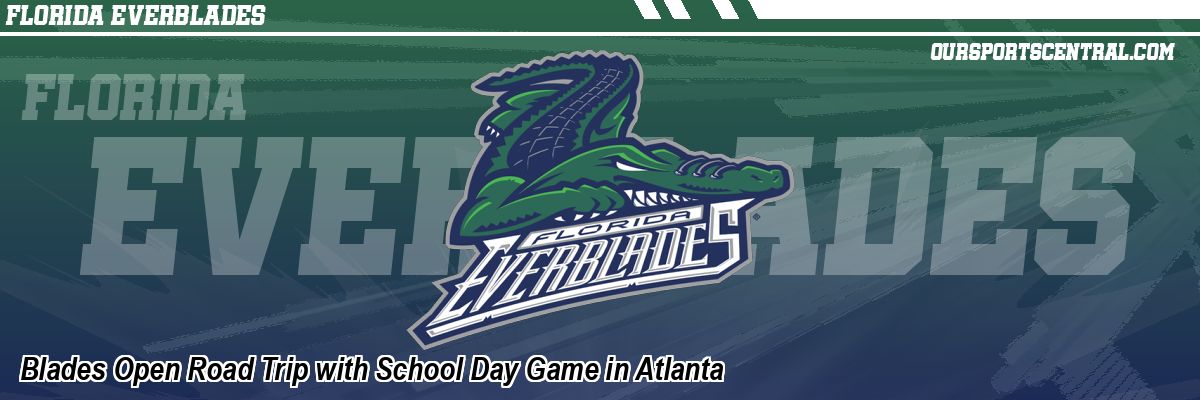 Blades Open Road Trip with School Day Game in Atlanta