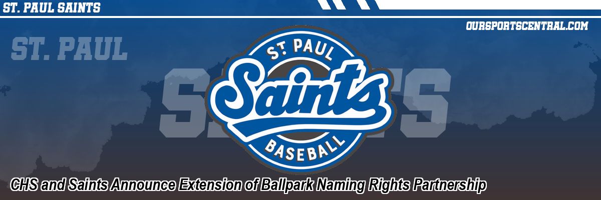 CHS and Saints Announce Extension of Ballpark Naming Rights Partnership