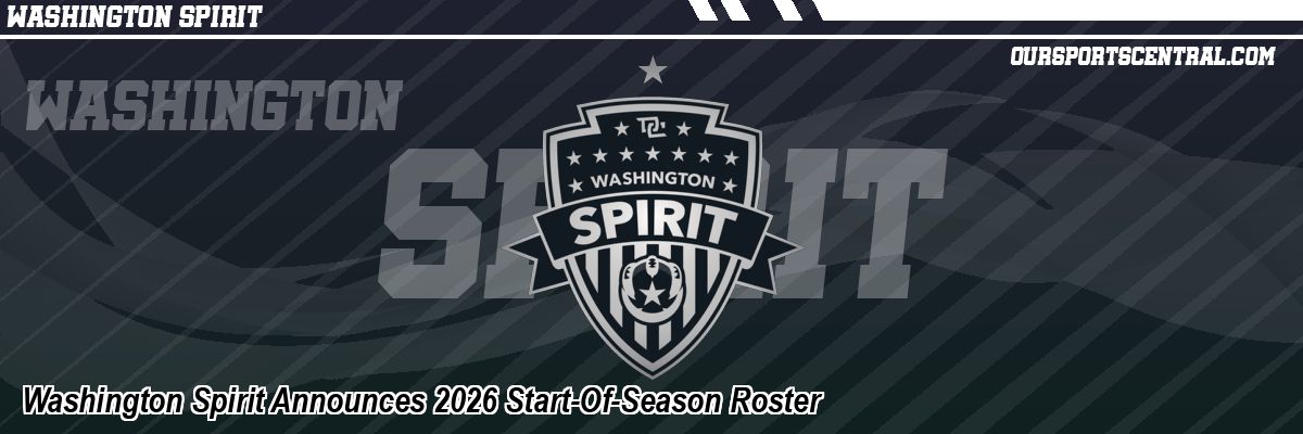 Washington Spirit Announces 2026 Start-Of-Season Roster