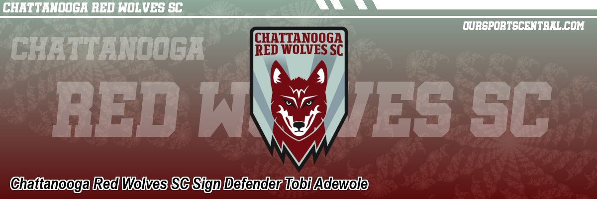 Chattanooga Red Wolves SC Sign Defender Tobi Adewole