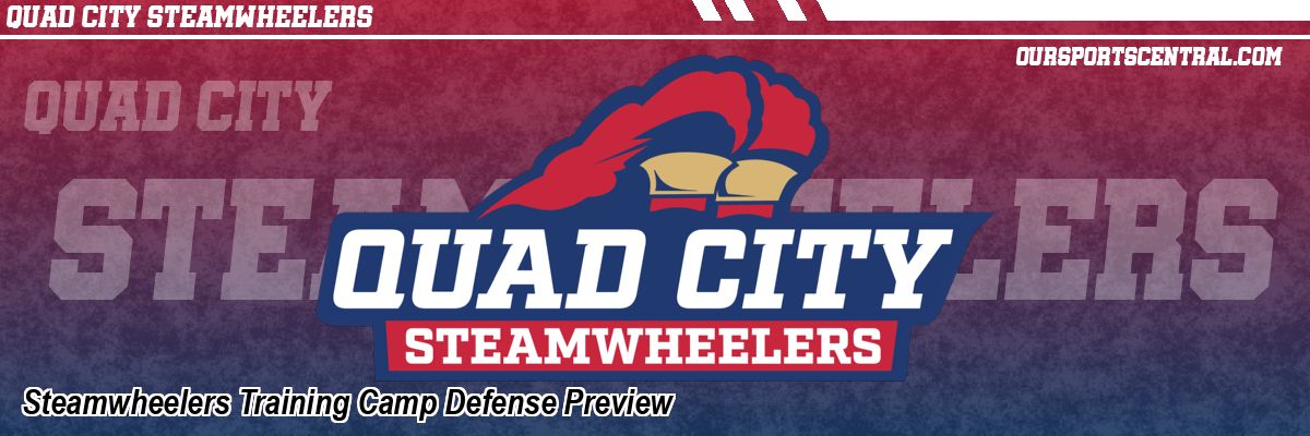 Steamwheelers Training Camp Defense Preview