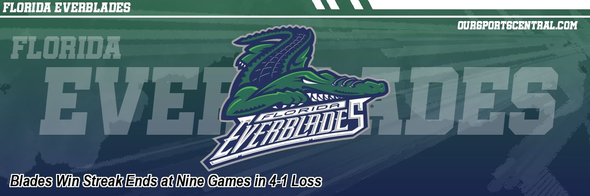 Blades Win Streak Ends at Nine Games in 4-1 Loss