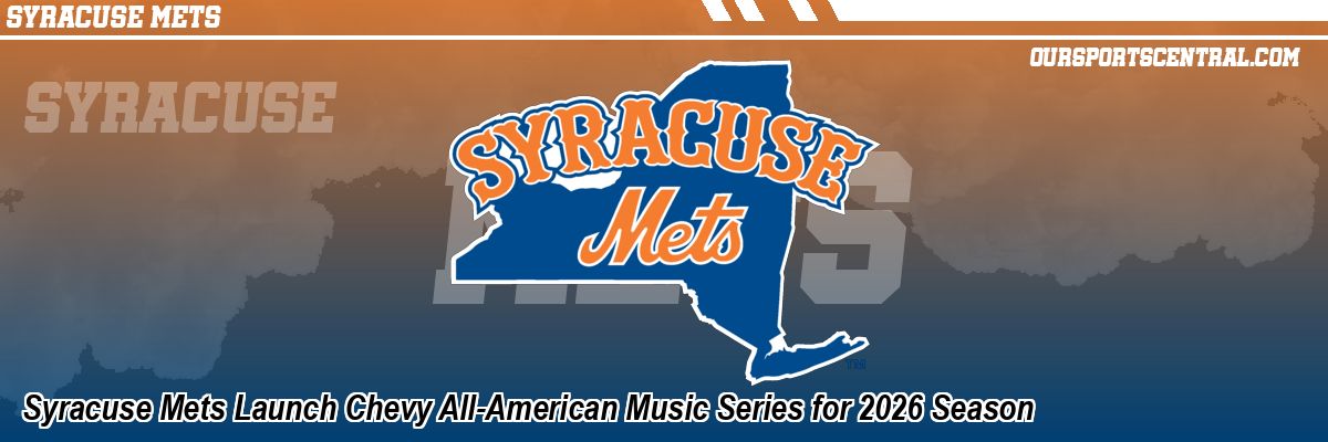 Syracuse Mets Launch Chevy All-American Music Series for 2026 Season