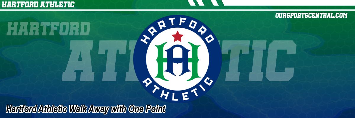 Hartford Athletic Walk Away with One Point