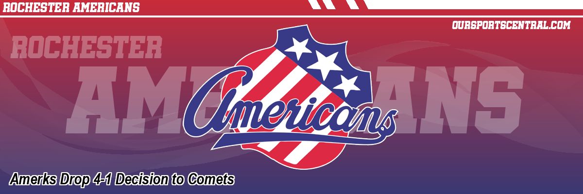 Amerks Drop 4-1 Decision to Comets