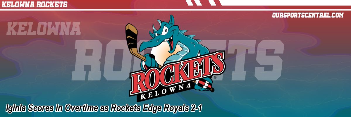 Iginla Scores in Overtime as Rockets Edge Royals 2-1