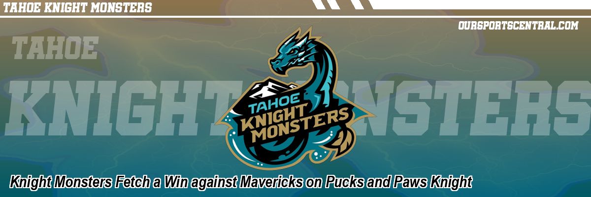 Knight Monsters Fetch a Win against Mavericks on Pucks and Paws Knight
