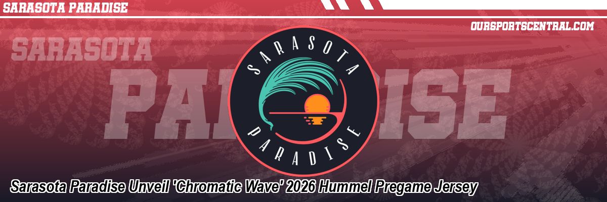 Sarasota Paradise Unveil 'Chromatic Wave' 2026 Hummel Pregame Jersey