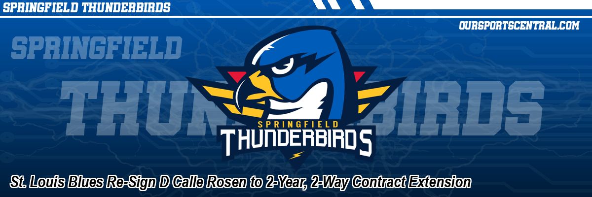 St. Louis Blues Re-Sign D Calle Rosen to 2-Year, 2-Way Contract Extension