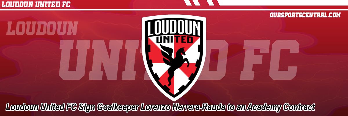 Loudoun United FC Sign Goalkeeper Lorenzo Herrera-Rauda to an Academy Contract