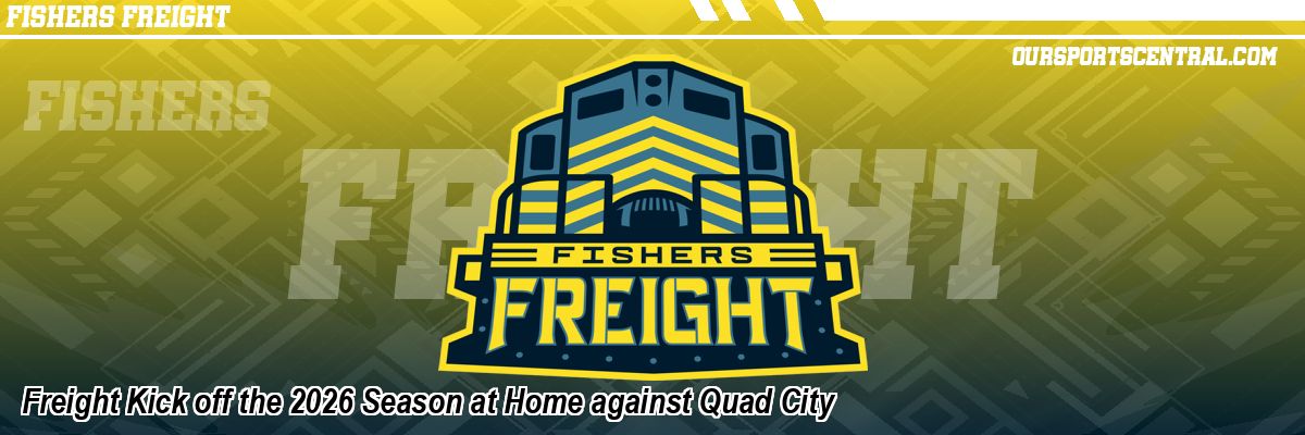 Freight Kick off the 2026 Season at Home against Quad City