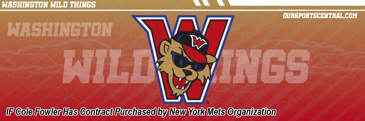 IF Cole Fowler Has Contract Purchased by New York Mets Organization