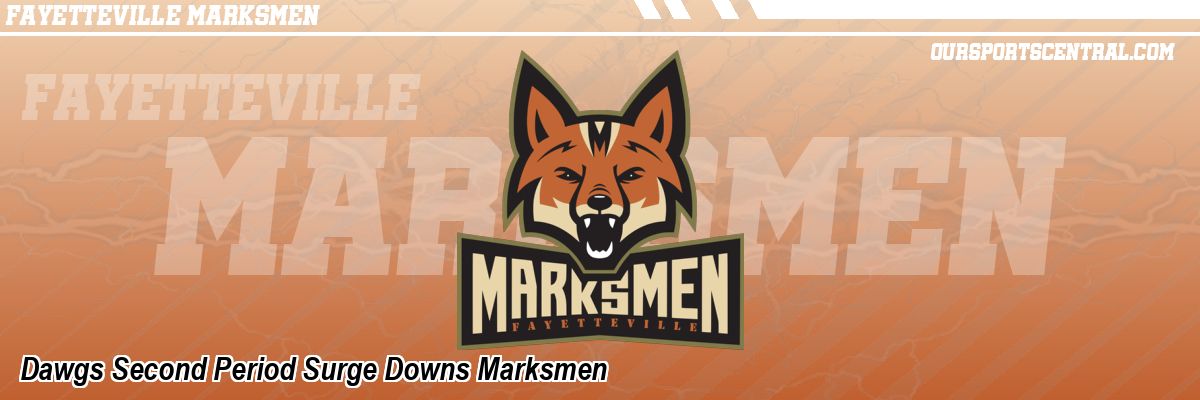 Dawgs Second Period Surge Downs Marksmen