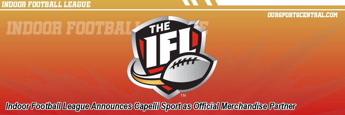 Indoor Football League Announces Capelli Sport as Official Merchandise Partner