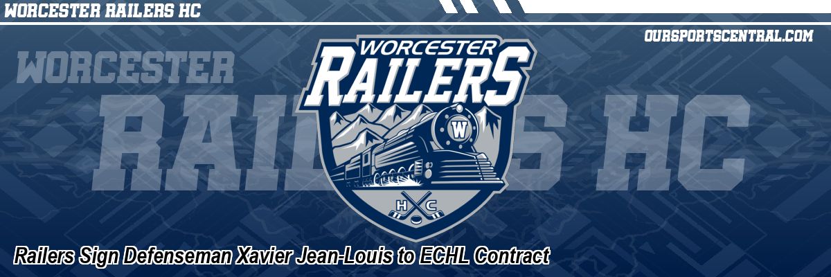 Railers Sign Defenseman Xavier Jean-Louis to ECHL Contract