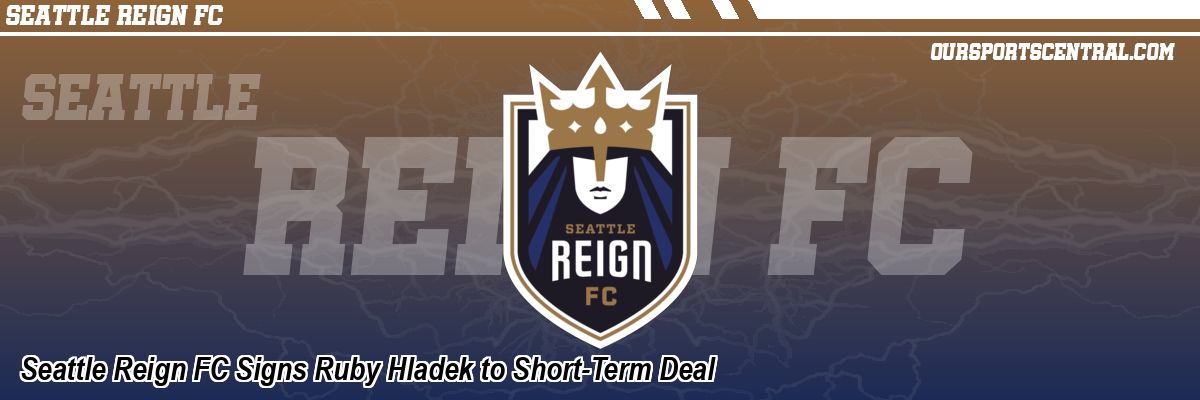 Seattle Reign FC Signs Ruby Hladek to Short-Term Deal