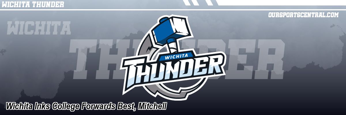 Wichita Inks College Forwards Best, Mitchell