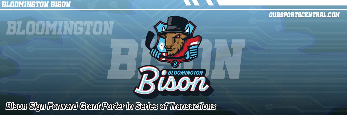 Bison Sign Forward Grant Porter in Series of Transactions